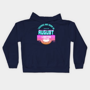 Legends are Born In August Kids Hoodie